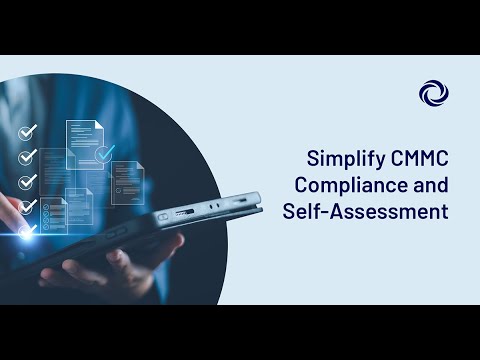 Simplify CMMC Compliance and Self Assessment