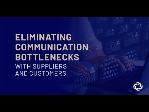 Eliminating Communication Bottlenecks with Suppliers and Customers