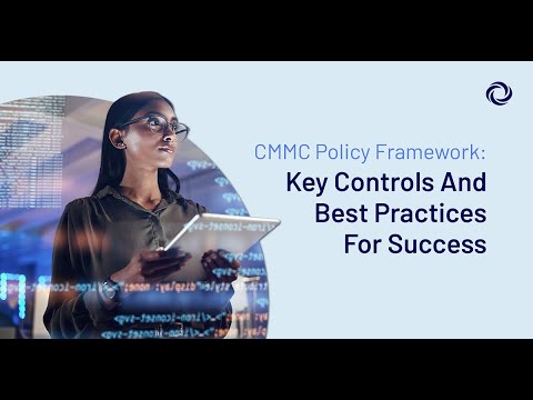 CMMC Policy Framework: Key Controls and Best Practices for Success